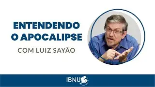Entendendo o Apocalipse - As 7 Trombetas | caps. 8 e 9 | Luiz Sayão