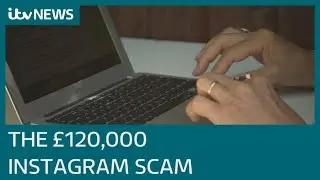 'I am on Universal Credit now': Victim loses &pound;120,000 to Instagram scam | ITV News