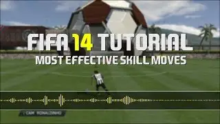 FIFA 14 Tutorial: Most Effective Skill Moves (Xbox One/PS4/Xbox 360/PS3)