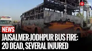 Tragic Bus Fire on Jaisalmer-Jodhpur Highway Claims Lives of 20 Passengers in Rajasthan