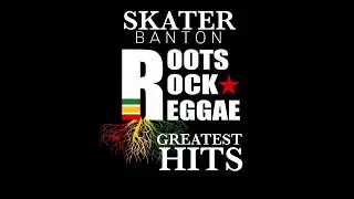 SKATER BANTON- GREEN LAND (ROOT ROCK REGGAE GREATEST HIT)