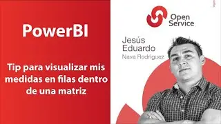 PowerBI – Tip para visualizar mis medidas en filas dentro de una matriz