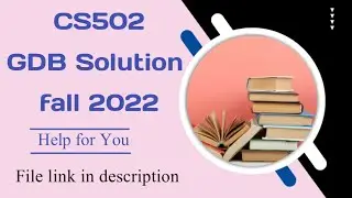 CS502 GDB solution fall 2022/gdb solution cs502 #vu #gdb #helpforyou