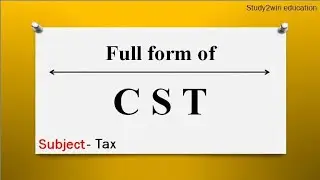 CST ka full form | Full form of CST in English | Subject - Tax