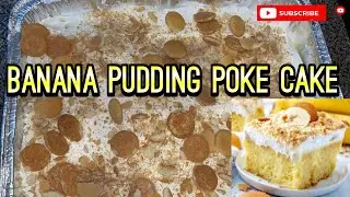 HOW TO MAKE : BANANA PUDDING POKE CAKE |HAPPY BIRTHDAY TO MY SISTER