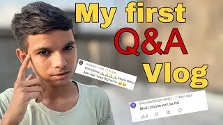 My first Q&A vlog || Mera first Q&A video