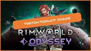 Rimworld: Odysseey Spa&szlig;-Run mit Twitch Toolkit