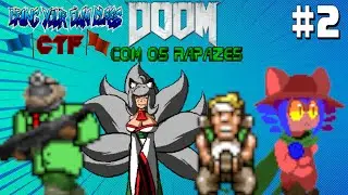 DOOM COM OS RAPAZES - Bring Your Own Class + Capture the Flag (CTF) #2 [Zandronum]