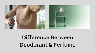 Difference Between Deodorant and Perfume | Smell The Difference: Deodorant vs Perfume