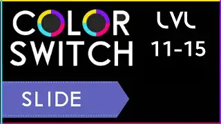 COLOR SWITCH : Slide Mode [Lvl.11-15]