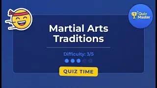 Quiz: Martial Arts Traditions (Difficulty 3/5)