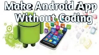 Develop Android Application without coding || Steps to Create app Online