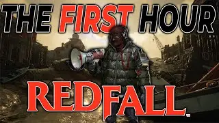 Experience the FIRST Hour of Redfall