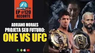 ONE VS UFC: CAMPE&Atilde;O VS CAMPE&Atilde;O - Recorte do EP 120 do NocauteCast