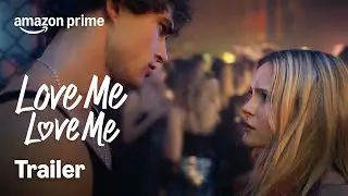 LOVE ME LOVE ME | Offici&euml;le Trailer | Prime Video NL