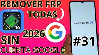 NUEVO M&Eacute;TODO 2026 Eliminar cuenta de google Xiaomi HyperoOS Frp Bypass Android 16 - 15