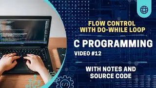 Do-While Loop, Looping Decision Making Statement in C Language || C Programming Tutorial #12