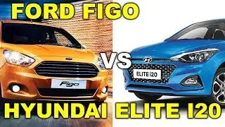 Fordd Figo Titanium vs Hyundai Elite I20 Asta