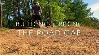 Building and Riding the ROAD GAP