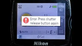 How to fix error press shutter release button again||Nikon error- press shutter release button again