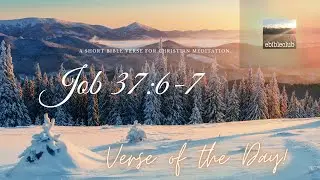 Job 37: 6-7 A Short Bible Video for Christian Meditation. Verses of the Day. #Shorts #Snowing