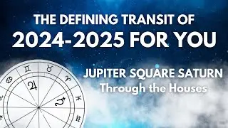 Jupiter Square Saturn 2024-2025 for Your Rising Sign