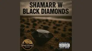 Black Diamonds (Shinin') (feat. Shamarr W & Sovereign Kingz)