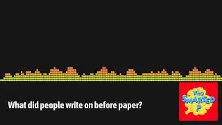 What did people write on before paper? | Who Smarted? - Educational Podcast for Kids