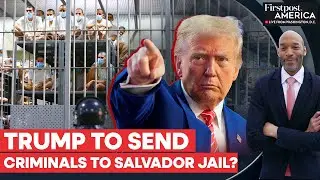 Trump Says Would Love to Send Violent US Criminals to El Salvador Prisons | Firstpost America | N18G