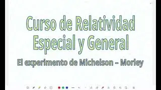 005 El experimento de Michelson - Morley | Curso de Relatividad Especial y General