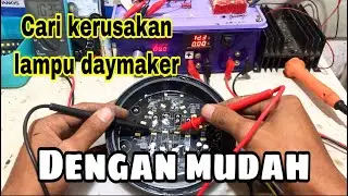 Cara mencari kerusakan lampu DAYMAKER dengan mudah