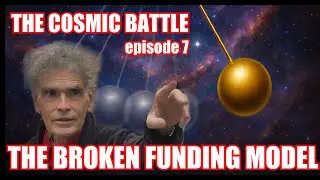 The Cosmic Battle, Episode 7: Evolution of Scientific Funding Models