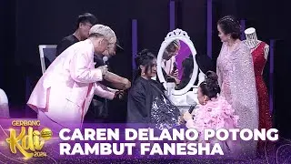 Waduhhh! Rambut Fanesha Mau Dipotong Nih Sama Caren Delano | KONTES KDI 2024