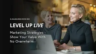 Level Up Live Business Tips - Marketing Strategies - Show Your Value With No Overwhelm