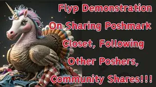 Flyp Demonstration On Sharing Poshmark Closet, Follow Poshers, Community Shares! Amazing Free Tool!!