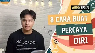 8 Cara Buat Meningkatkan Kepercayaan Diri #DOIY | Eps 76