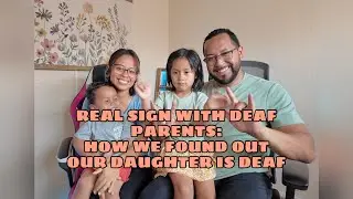 [TURN CC ON] Real Sign with Deaf Parents: How We Found Out Our Daughter is Deaf.