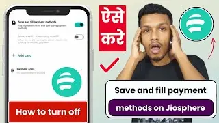 How to turn off save and fill payment methods on jiosphere browser