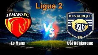 Le Mans vs USL Dunkerque Live Score French Ligue 2