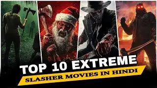 Top 10 Extreme Slasher Movies In Hindi | New Slasher Movies 2024 | Best Slasher Movies |