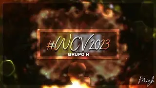 #WCV2023 Intro | Grupo H | 144p