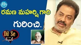 రమణ మహర్షి గారి గురించి. - Actor Raja Ravindra || Dil Se With Anjali