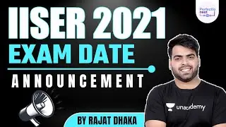 IISER 2021 Exam Date 📢 Announcement | Rajat Dhaka