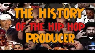 The History of The Hip Hop Music Producer