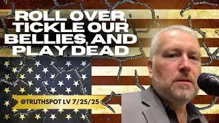 Roll Over, Tickle Our Bellies, and Play Dead @ Truthspot LV 7/25/25