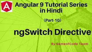 Angular ngSwitch | Angular 9 Tutorial Series in Hindi | GameOfCode | By Ajay Awasthee