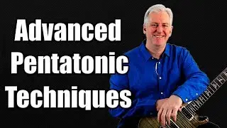 Advanced Pentatonic Techniques - With Tabs