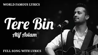 Tere Bin (LYRICS) Atif Aslam | Mithoon | Sayeed Quadri [Bas Ek Pal] WFL