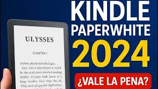 Kindle Paperwhite 2024 &ndash; &iquest;Vale la pena renovar tu kindle? Unboxing y review en espa&ntilde;ol