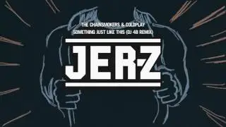 The Chainsmokers - Something Just Like This (DJ 4B Remix)